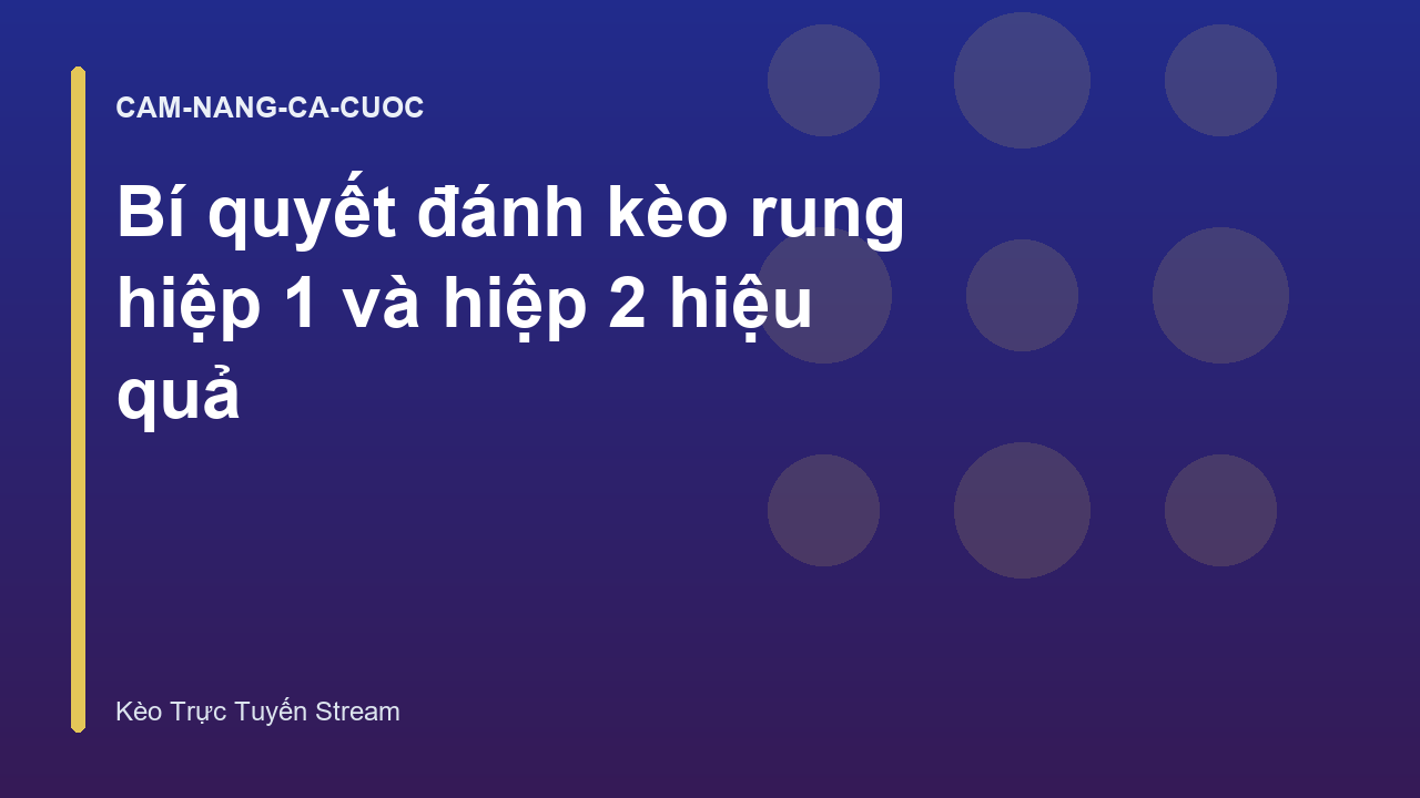 Read more about the article Bí quyết đánh kèo rung hiệp 1 và hiệp 2 hiệu quả