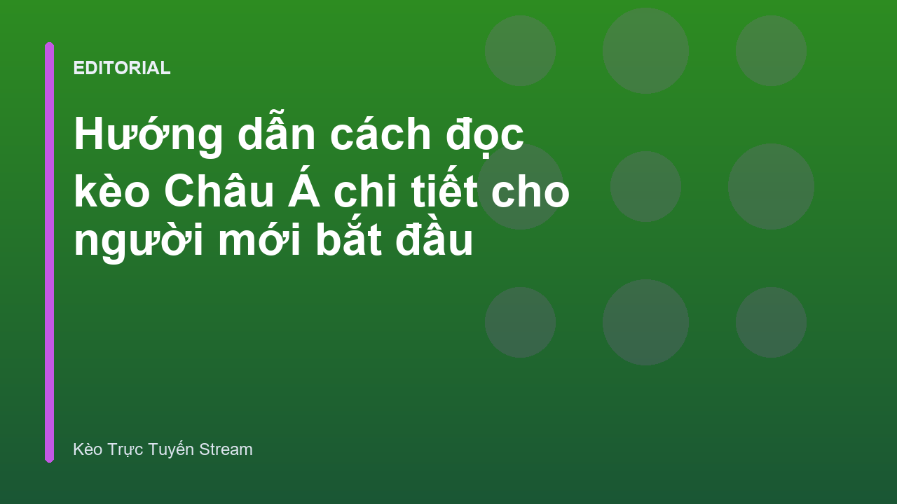 Hướng dẫn đọc kèo Châu Á cho người mới