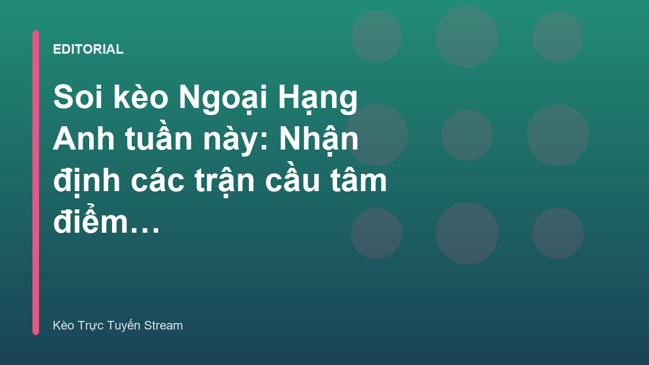 Phân tích soi kèo bóng đá Ngoại Hạng Anh