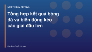 Read more about the article Tổng hợp kết quả bóng đá và biến động kèo các giải đấu lớn